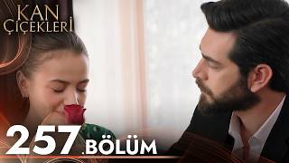 Kan Çiçekleri 257 Bölüm