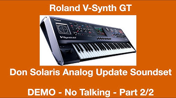 DEMO - No Talking - Roland V-Synth GT - Don Solaris Analog Update Soundset - Part 2/2