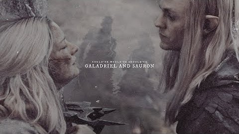 galadriel and sauron | could