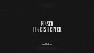 Fiasco / It Gets Better