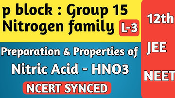 p block L-3 | Nitrogen family: Preparation & properties of Nitric acid - HNO3 | class 12/jee/neet