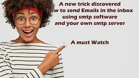 New trick to send unlimited emails in the inbox with SMTP Server ( A must watch)