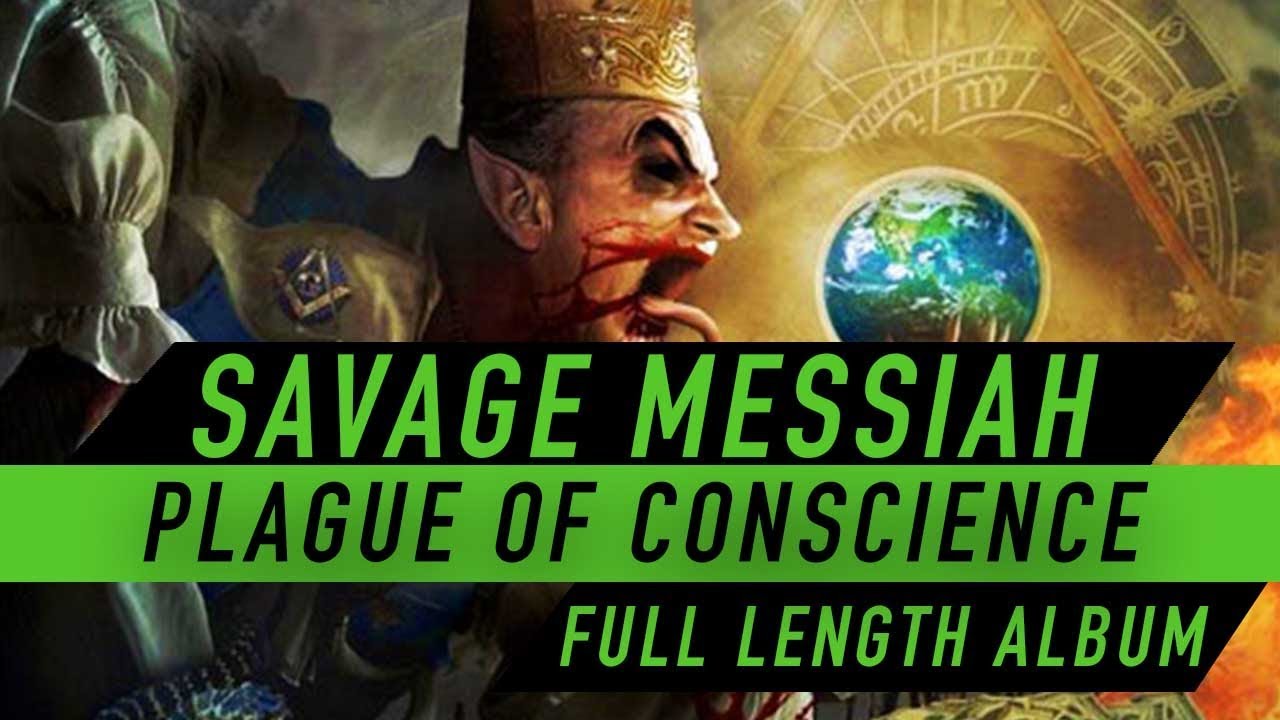 SAVAGE MESSIAH - Plague of Conscience (FULL LENGTH ALBUM OFFICIAL AUDIO)