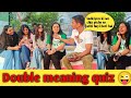 Funny double meaning  quiz with cute  beautiful girls funny comedy doublemeaing