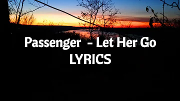 Passenger - Let Her Go(Lyrics)