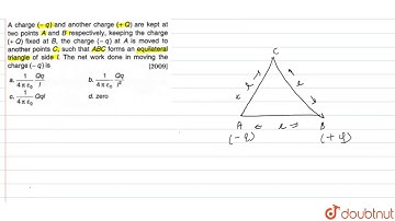 A charge (-q)and anther charge (+Q) are kept at two point A and B respectively, keeping