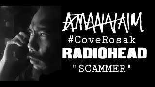 SCAMMER #CoveRosak Radiohead Creep By Azman Naim