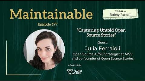 Julia Ferraioli - Capturing Untold Open Source Stories