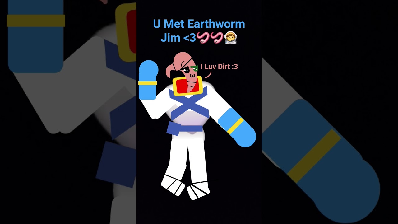 U Met Earthworm Jim :3 