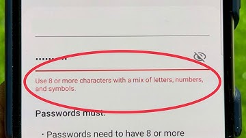 Samsung Account Use 8 or more characters with a mix of letters, numbers, and symbols. Issue