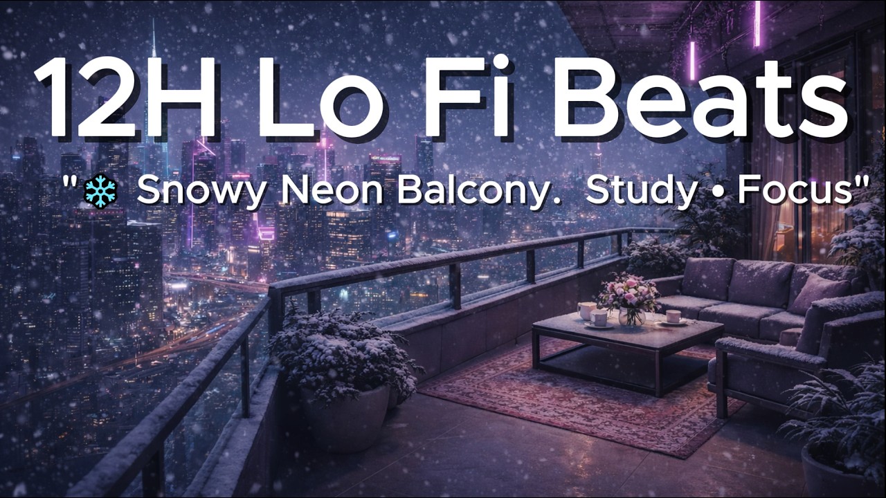 ❄️ Snowy Neon Balcony | Lo-Fi Beats for Focus, Study & Deep Night Sessions (12-Hour Live)Tonight, th