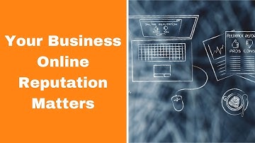 Why Business Online Reputation Matters More Than You Know