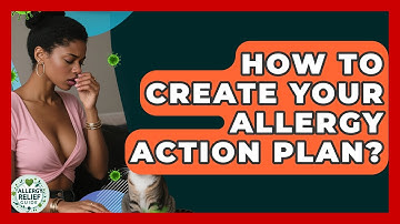 How To Create Your Allergy Action Plan? - Allergy Relief Guide