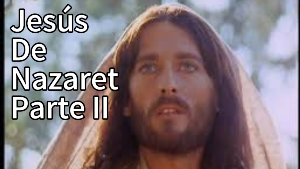 Jesús De Nazaret - Parte II - Miniserie - Castellano Latino - 1977