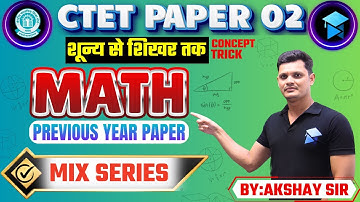 CTET JAN 2025 | MATH  | PAPER 02 | BY AKSHAY S #ctet