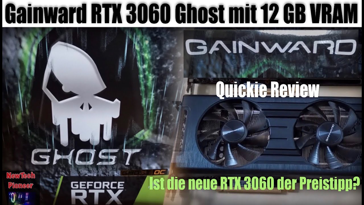 (RP) Die brandneue 🔥 GAINWARD RTX 3060 GHOST OC mit 12 GB 🔥 Ein Tipp für Preisbewusste? 🤔
