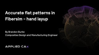 Accurate Flat Patterns in Fibersim - Hand Layup