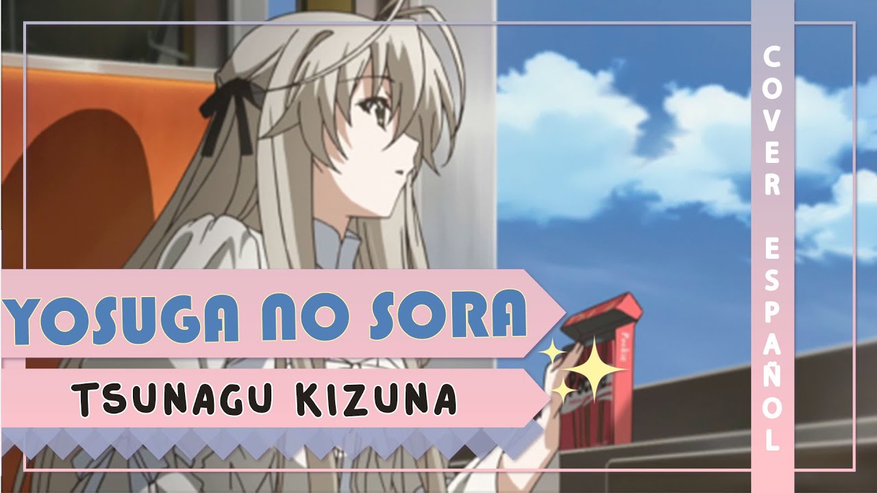『TSUNAGU KIZUNA ESPAÑOL』YOSUGA NO SORA ED 1 | COVER | (Nekocan ft Junca Amaoto)『@BethRdz 』