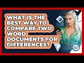 What Is The Best Way To Compare Two Word Documents For Differences? - Docs and Sheets Pro