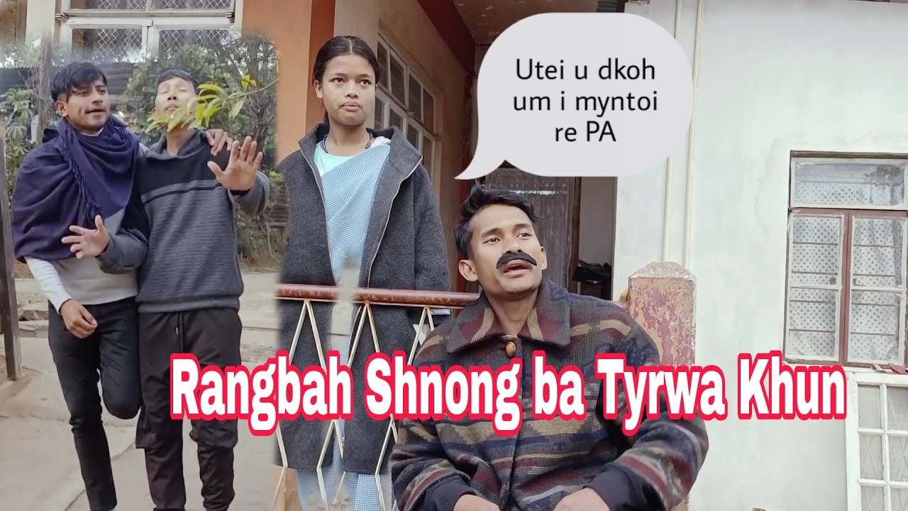 Rangbah Shnong Tyrwa Khun    Ki jlawdohtir funny video