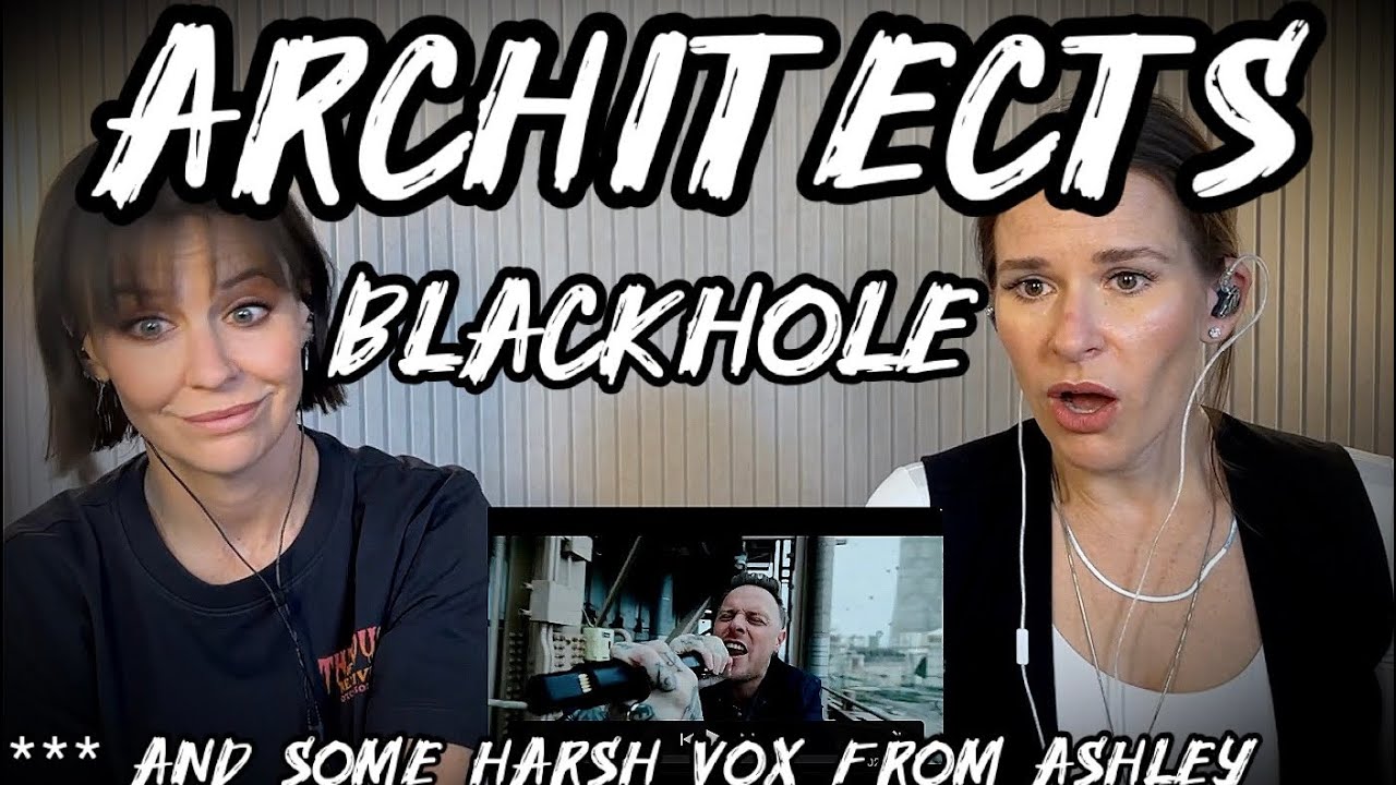 FIRST TIME REACTION! Architects - Blackhole - Featuring A Few Screaming Demos from Ashley!!!