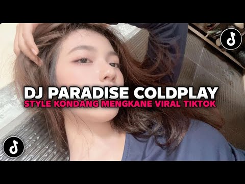 DJ PARADISE COLDPLAY STYLE KONDANG MENGKANE VIRAL TIKTOK 2026