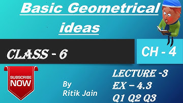 class 6 maths ch 4  Exercise 4.3 (Q1 Q2 Q3  ) || Basic Geometrical ideas ||  Lecture 3