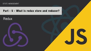 Redux for Beginners easy way - Part - 5 - What is redux store and reducer? Deep understanding