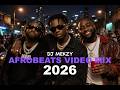 AFROBEATS 2026 VIDEO MIX DAVIDO MAVO Shakabulizzy Nakupenda Jogodo Snokonoko How Far NO11 