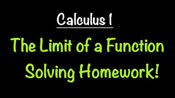 Calculus 1: The Limit of a Function - Solving Homework Exercises Part 1 (2.2)