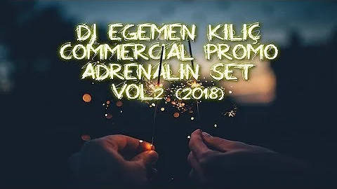 DJ EGEMEN KILIÇ - COMMERCİAL PROMO ADRENALİN SET VOL2 (2018)