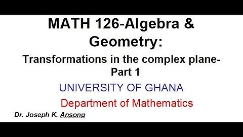 Math126 LEC31 Transformations in the Complex Plane: PART 1
