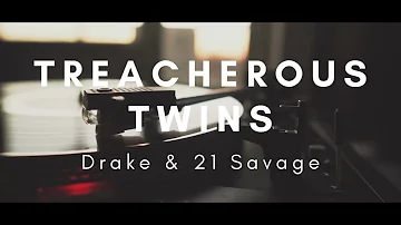 Drake & 21 Savage - Treacherous Twins (Vinyl Video)