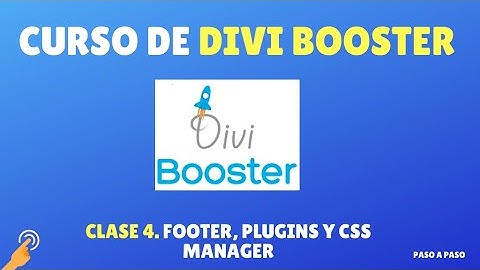 Curso de Divi Booster parte 4:  Footer, plugins y CSS Manager