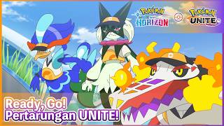 Pokémon Horizon Episode Spesial Kolaborasi Pokémon UNITE: Ready, Go! Pertarungan UNITE!
