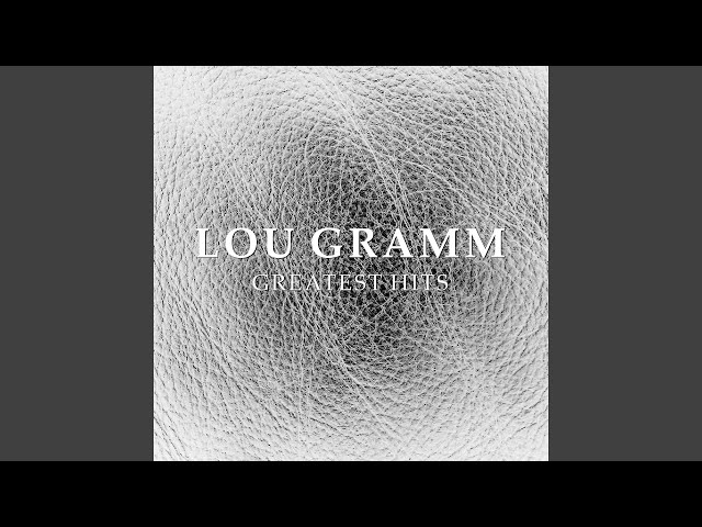 Lou Gramm - Watch You Walk Away