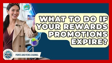 What To Do If Your Rewards Promotions Expire? - Points and Perks Channel