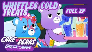 @carebears 🐻❤️ 🍦🥵 Whiffles Cold Treats 🥵🍦 | Full Episode | Unlock the Magic