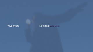 Wild Rivers - Long Time (Cabu Remix) (Official Audio)