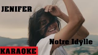 Jenifer - Notre Idylle (KARAOKÉ)