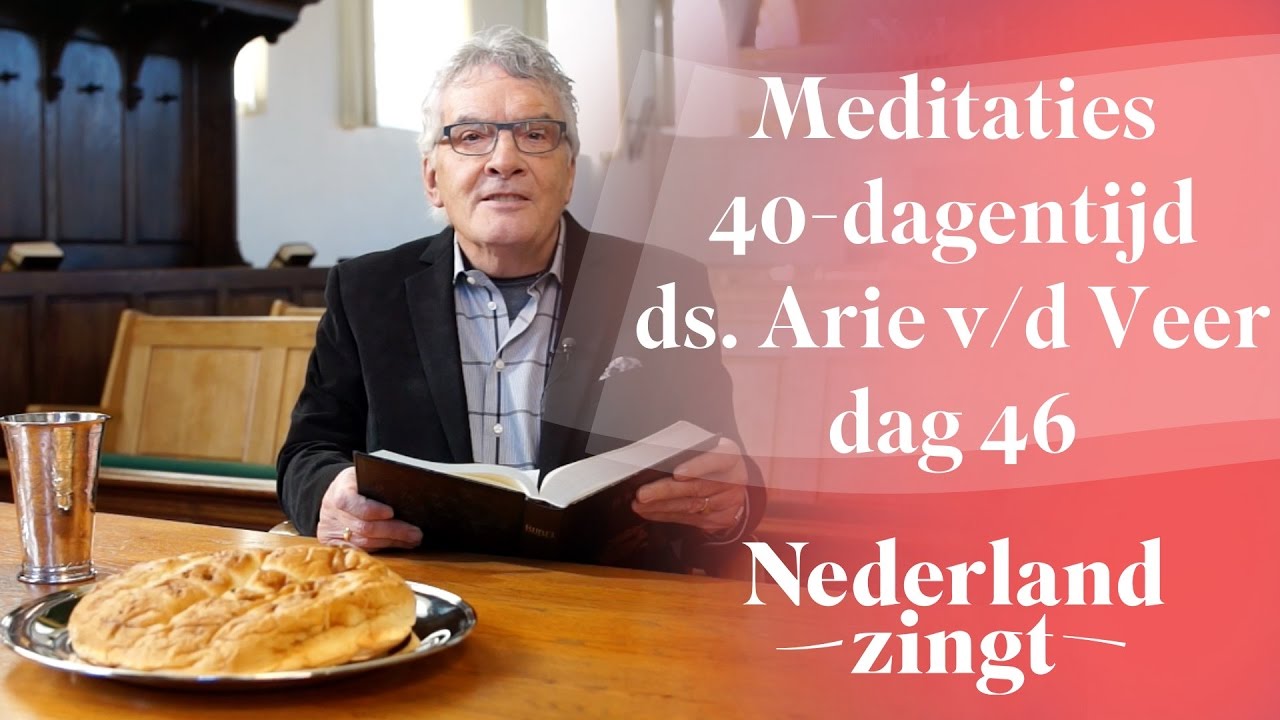 Meditaties lijdenstijd ds. Arie van der Veer (46) - Er is een dag - YouTube