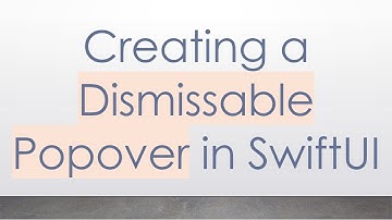 Creating a Dismissable Popover in SwiftUI