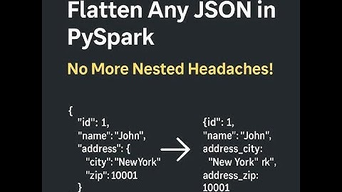 How to Effortlessly Flatten Any JSON in PySpark — No More Nested Headaches!
