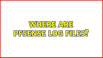 Where are pfsense log files? (3 Solutions!!)