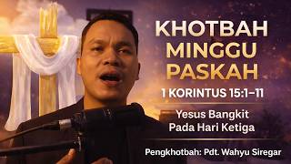 EASTER SUNDAY SERMON: 1 CORINTHIANS 15:1-11 (1ST SUNDAY OF EASTER, APRIL 5, 2026)