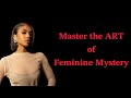 How to maintain your feminine mystery | The art of feminine mystery |Zimbabwean YouTuber