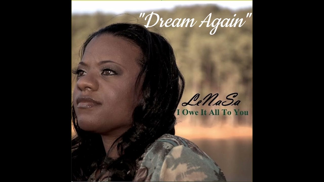 Watch Dream Again - LeNaSa aka Lady Harmony on YouTube Watch Dream Again - LeNaSa aka Lady Harmony on YouTube