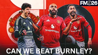FM26 Great Tactic vs Burnley - Making Man Utd GREAT Again Ep14