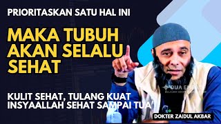 Prioritaskan satu hal ini maka tubuh akan terjaga & terhindar dari sakit insyaallah -Dr Zaidul Akbar