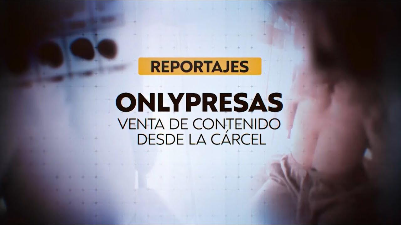 "Only Presas": La venta de contenido sexual desde las cárceles de Chile